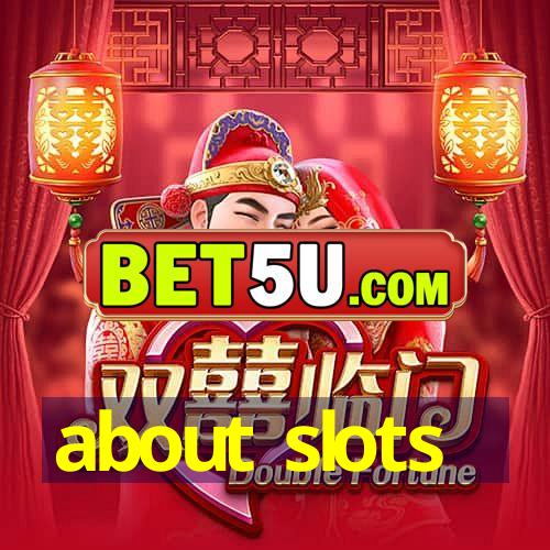 about slots